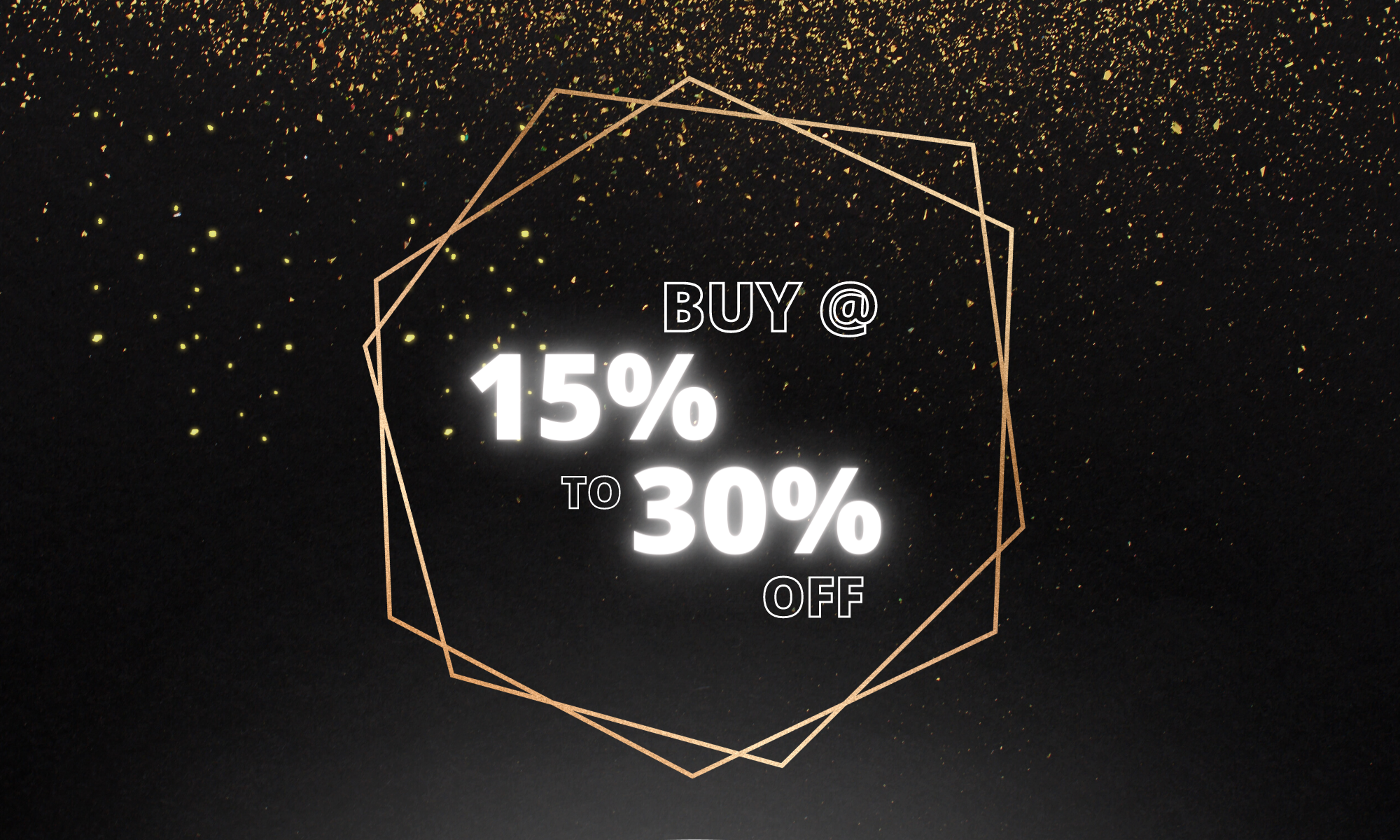 Get 15% to 30% OFF